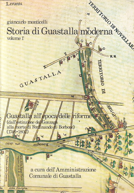 LS- STORIA DI GUASTALLA MODERNA VOL.1- MONTICELLI- GUASTALLA--- 1980- B - YFS205