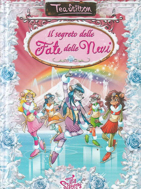 LB- TEA STILTON SEGRETO DELLE FATE DELLE NEVI -- PIEMME --- 2013 - C - RGZ