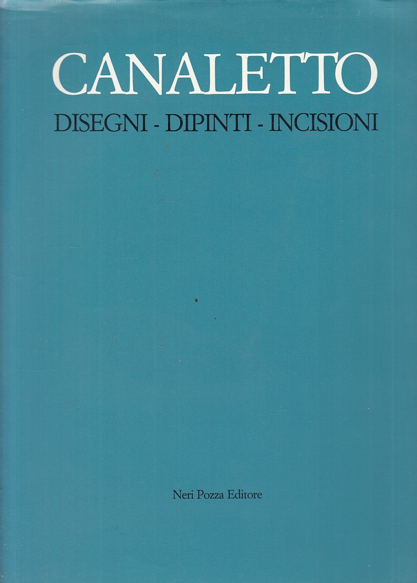 LT- CANALETTO DISEGNI DIPINTI INCISIONI -- NERI POZZA --- 1982 - BS - YFS673