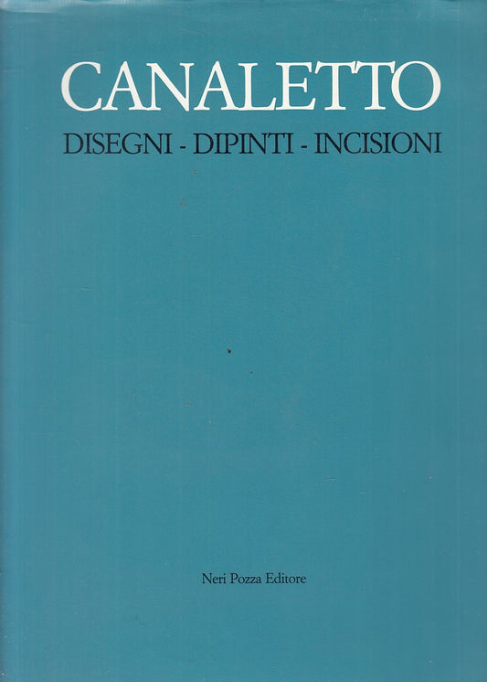 LT- CANALETTO DISEGNI DIPINTI INCISIONI -- NERI POZZA --- 1982 - BS - YFS673