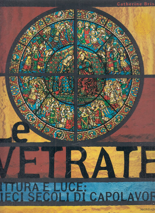LT- LE VETRATE - CATHERINE BRISAC - MONDADORI --- 2002 - CS - YDS235