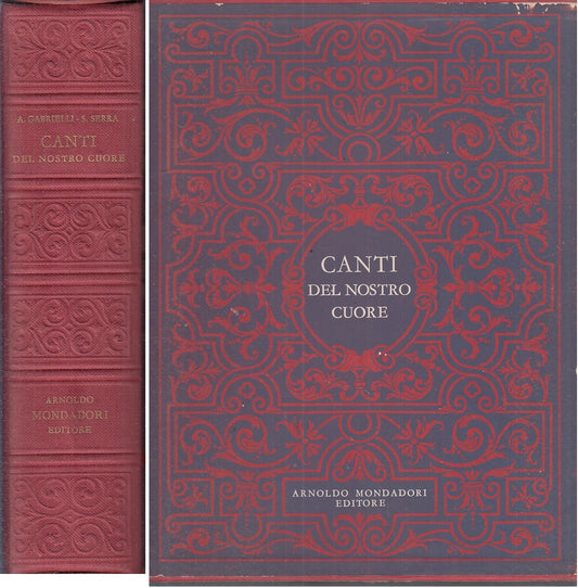 LZ - CANTI DEL NOSTRO CUORE - ALDO GABRIELLI - MONDADORI --- 1957 - C - YFS517