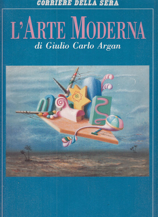 LT- L'ARTE MODERNA - GIULIO CARLO ARGAN - RCS / SANSONI --- 1990 - S - YFS812