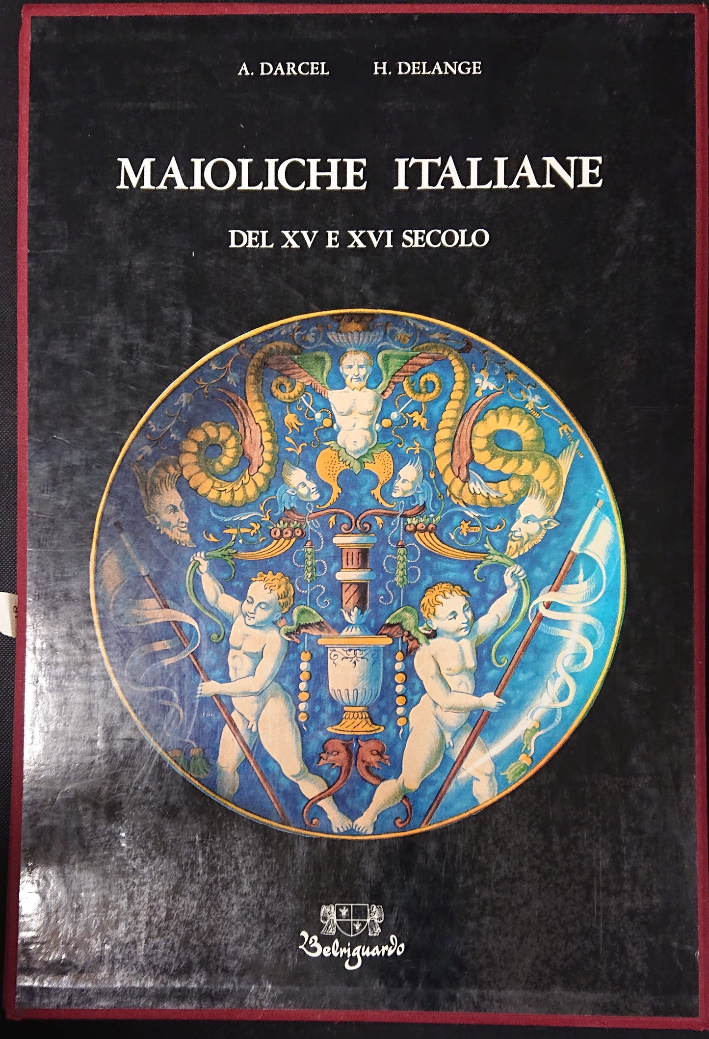 LT- MAIOLICHE ITALIANE XV XVI SECOLO - DARCEL - BELRIGUARDO --- 1990- C - YFS999
