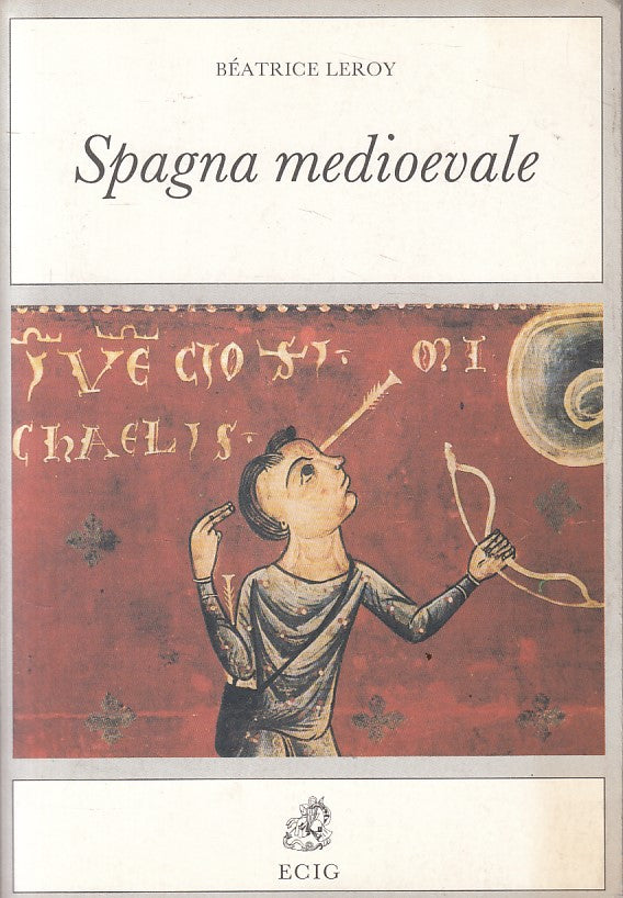 LS- SPAGNA MEDIOEVALE - LEROY - ECIG -- 1a ED. - 1993 - B - YFS495