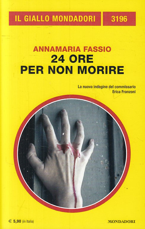 GIALLI MONDADORI N.3196 24 ORE PER NON MORIRE - ANNAMARIA FASSIO- B- XFS