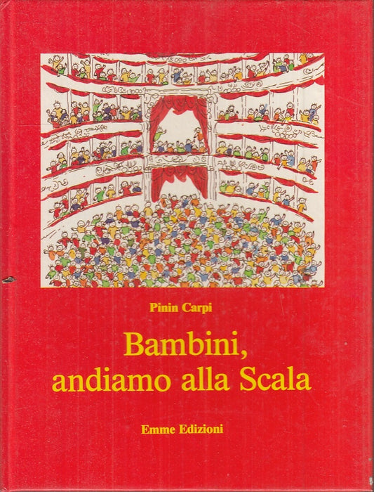 LB- BAMBINI ANDIAMO ALLA SCALA - PININ CARPI - EMME EDIZIONI --- 1977 - C - RGZ