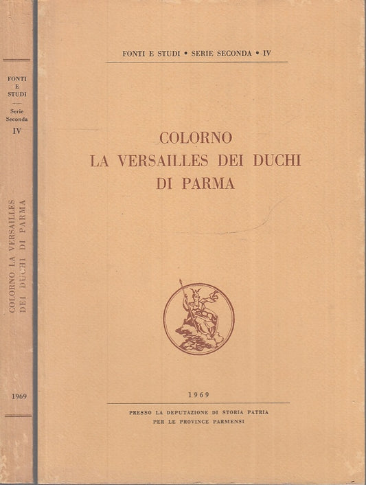 LS- COLORNO LA VERSAILLES DEI DUCHI DI PARMA -- STORIA PATRIA --- 1969 - B - WPR