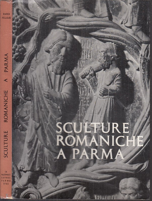 LT- SCULTURE ROMANICHE A PARMA - MARCO PELLEGRI - LA NAZIONALE --- 1965 - B- WPR