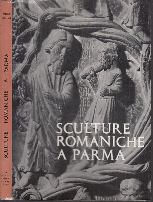 LT- SCULTURE ROMANICHE A PARMA - MARCO PELLEGRI - LA NAZIONALE --- 1965 - B- WPR