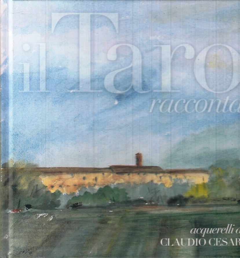 LT- IL TARO RACCONTA ACQUARELLI DI CLAUDIO CESARI -- GRAPHITAL --- 2006 - C- WPR