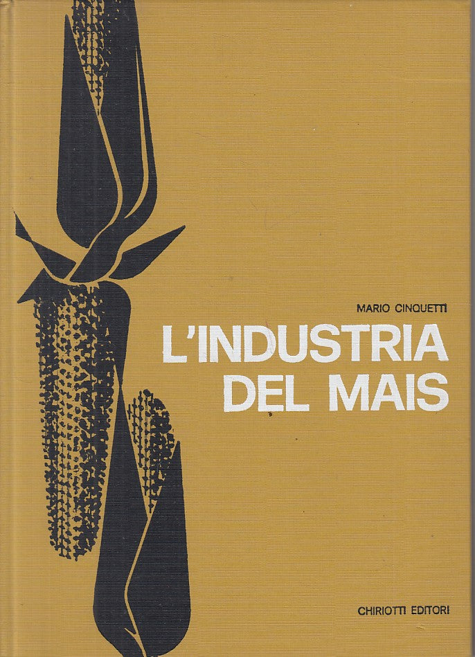 LZ- L'INDUTRIA DEL MAIS - CINQUETTI - CHIRIOTTI --- 1972 - C - YFS190