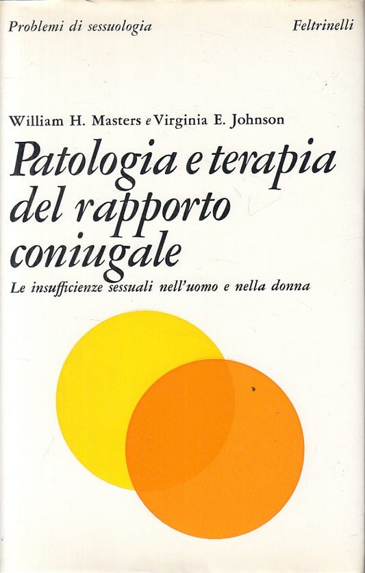 LS- PATOLOGIA TERAPIA DEL RAPPORTO CONIUGALE-- FELTRINELLI--- 1970 - CS - YFS210