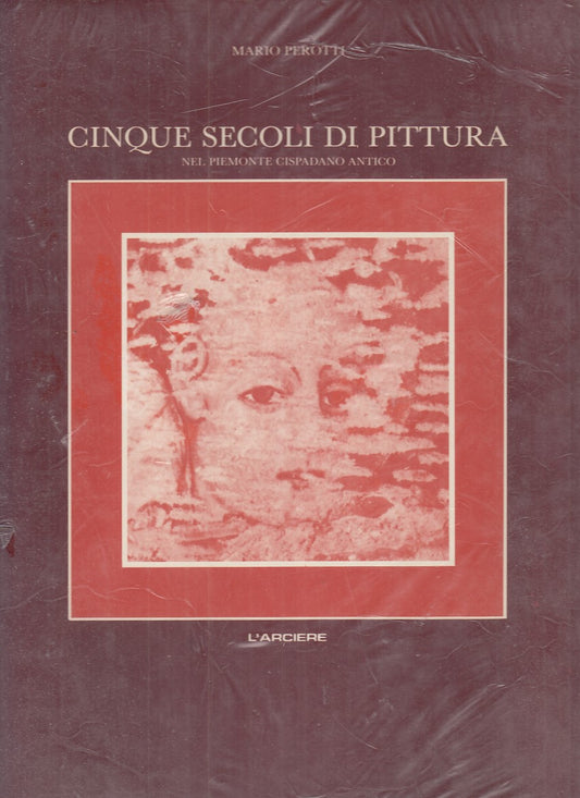 LT- CINQUE SECOLI DI PITTURA - MARIO PEROTTI - L'ARCIERE --- 1981 - CS - YFS838
