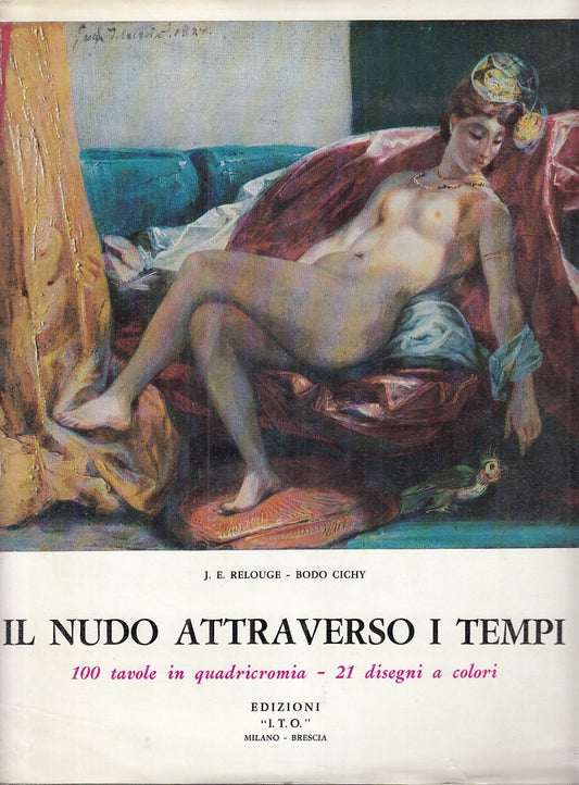 LT- IL NUDO ATTRAVERSO I TEMPI - RELOUGE - I.T.O. --- 1963 - CS - YFS829