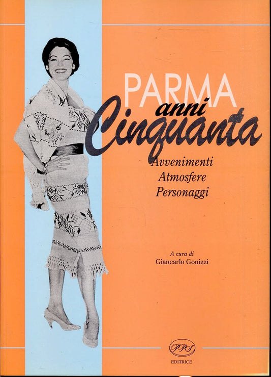 LT- PARMA ANNI CINQUANTA CATALOGO MOSTRA- GIANCARLO GONIZZI- PPS- 1997- B-JXS319