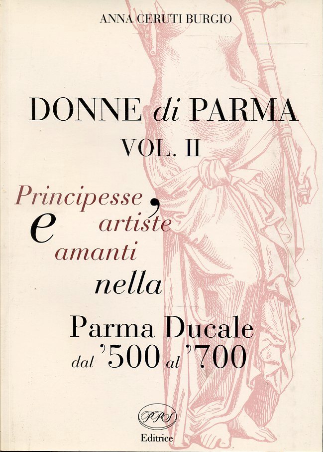LS- DONNE DI PARMA VOL.II PARMA DUCALE - CERUTI BURGIO - PPS - 1998 - B - JXS319