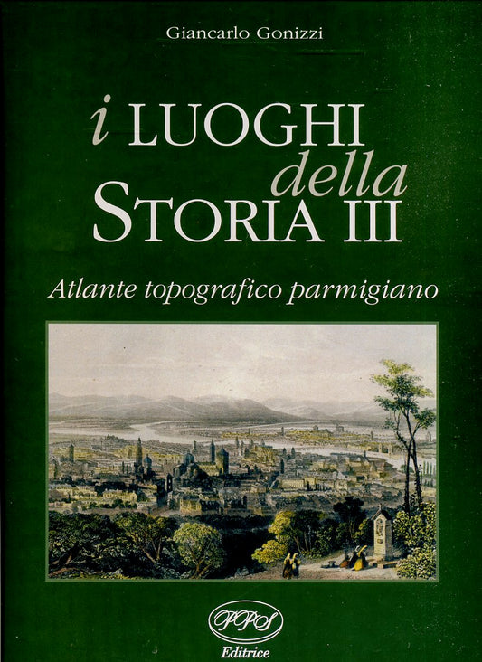 LS- I LUOGHI DELLA STORIA III ATLANTE TOPOGRAFICO - GONIZZI- PPS--- 2002- C- WPR