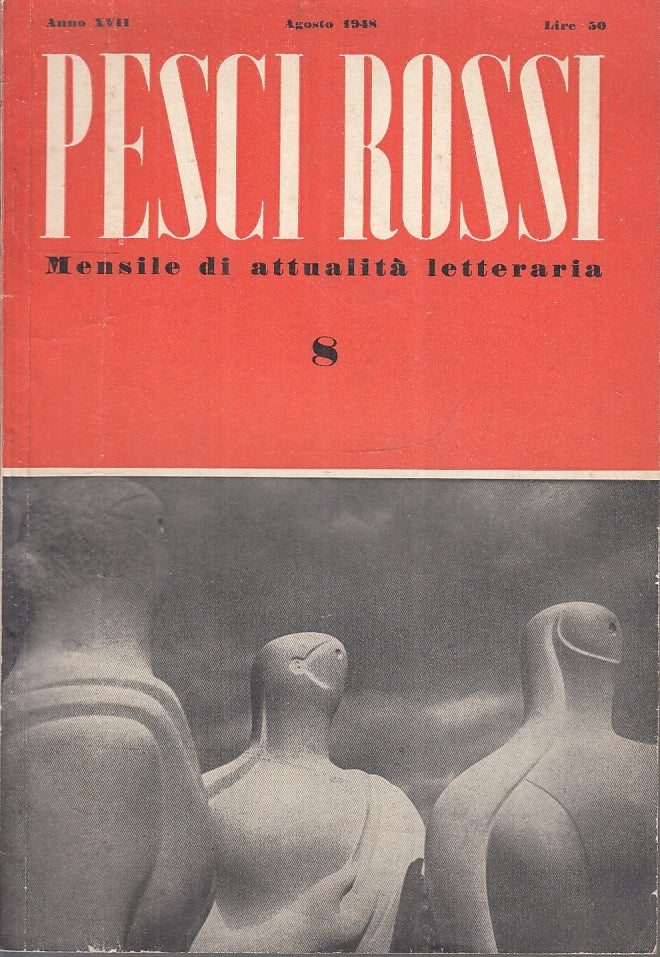 LR- PESCI ROSSI N.8 MENSILE ATTUALITA' LETTERARIA -- BOMPIANI--- 1948- B- ZFS573