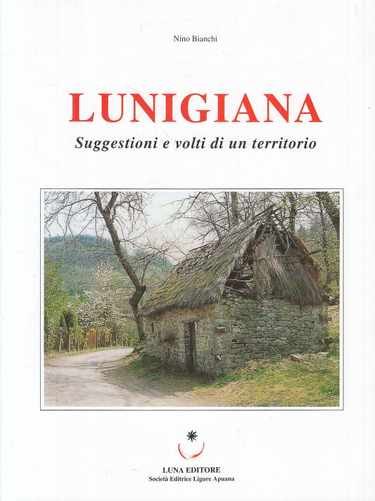 LZ- LUNIGIANA SUGGESTIONI VOLTI DI TERRITORIO- BIANCHI- LUNA--- 2001- B - YFS834
