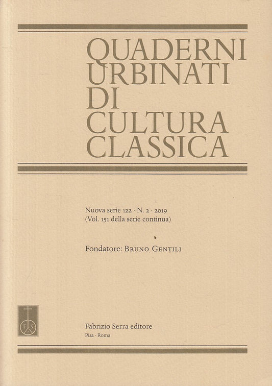 LS- QUADERNI URBINATI DI CULTURA CLASSICA - GENTILI- SERRA--- 2019 - BS - YFS567