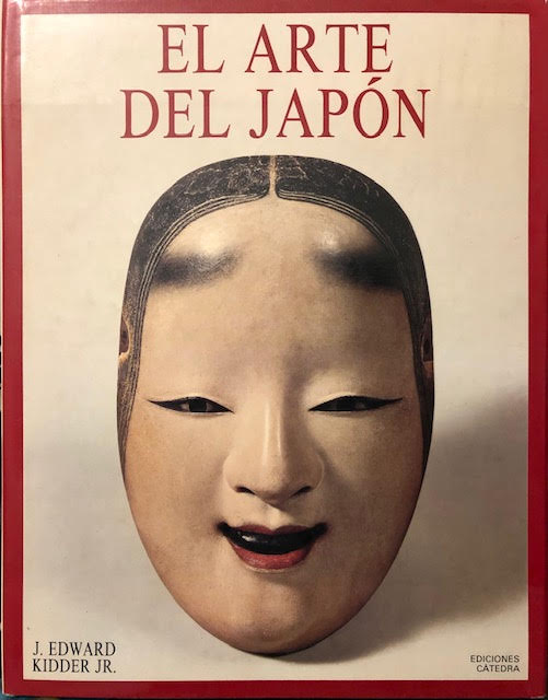 LT- EL ARTE DEL JAPON IN SPAGNOLO - KIDDER - CATEDRA --- 1985 - CS - YFS818