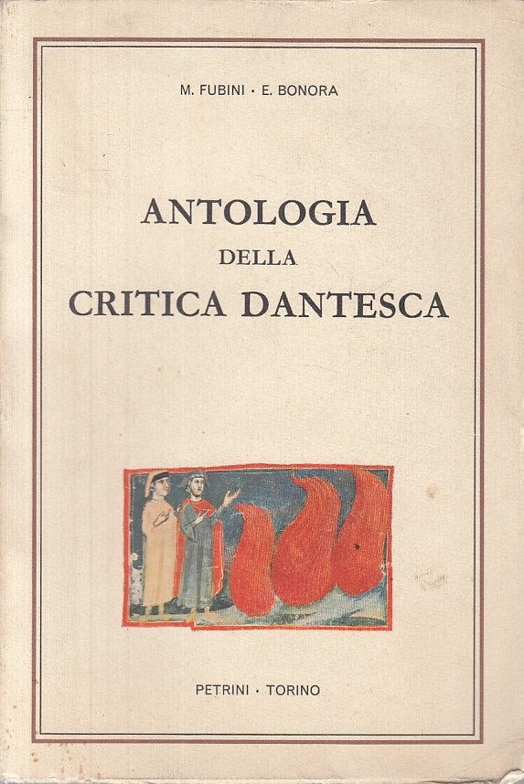LS- ANTOLOGIA CRITICA DANTESCA - FUBINI BONORA - PETRINI --- 1968 - B - YFS337