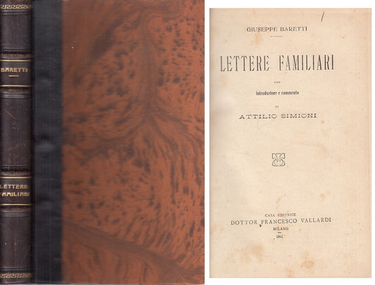 LETTERE FAMILIARI - GIUSEPPE BARETTI - VALLARDI --- 1911 - C - YFS2