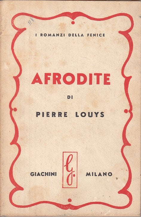AFRODITE - PIERRE LOUYS - GIACHINI - ROMANZI FENICE -- 1950 - B - YFS2