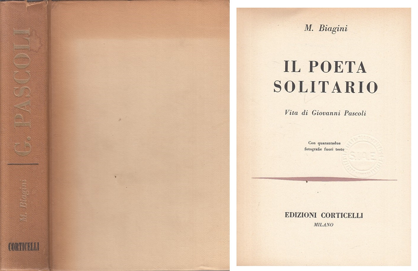LN- IL POETA SOLITARIO VITA PASCOLI -- MURSIA - CORTICELLI -- 1955 - C - YFS2