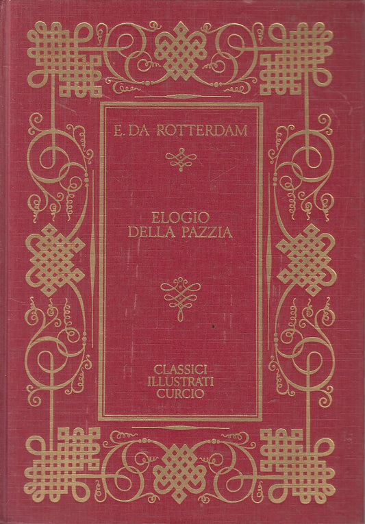 LS- ELOGGIO DELLA PAZZIA - DA ROTTERDAM - CURCIO --- 1967 - C - YFS195