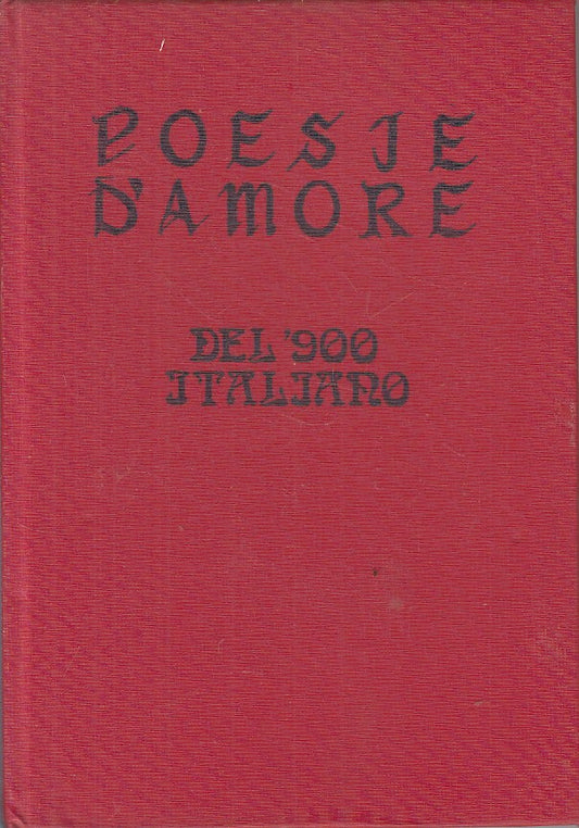 POESIE D'AMORE DEL '900 ITALIANO -- BASTOGI --- 1981 - C - YFS328