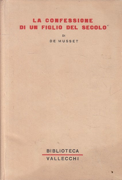 LN- CONFESSIONE DI FIGLIO DEL SECOLO - MUSSET - VALLECCHI --- 1954 - C - YFS195