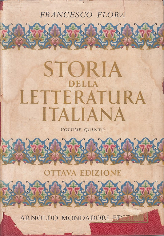 LS- STORIA LETTERATURA ITALIANA VOL.5 - FLORA - MONDADORI --- 1956 - CS - YFS21