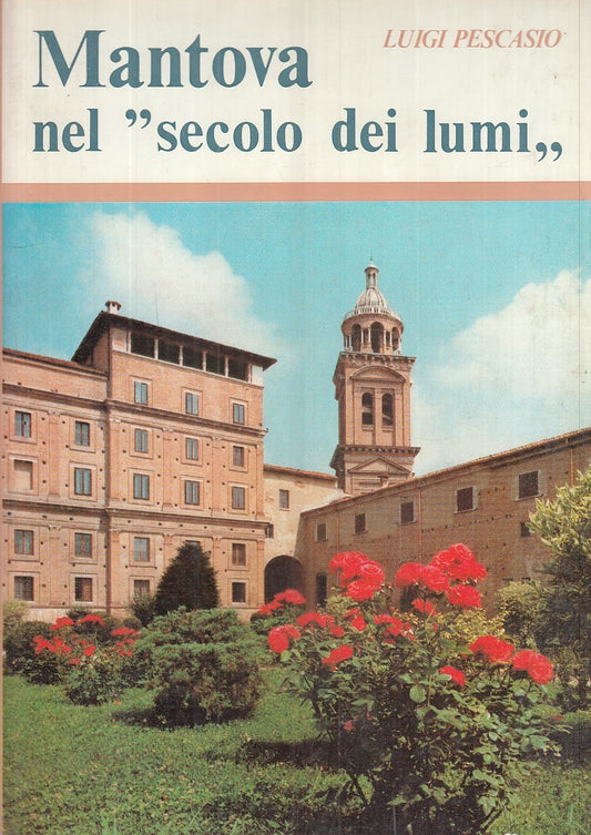 LS- MANTOVA NEL "SECOLO DEI LUMI" - LUIGI PESCASIO - PADUS --- 1980- CS - YFS870