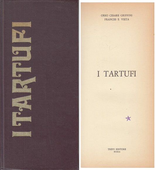 LZ- I TARTUFI - GRIFFINI VIETA - TREVI -- 1a ED. - 1973 - C - YFS278