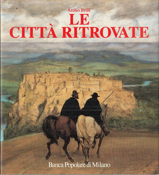 LZ- LE CITTA' RITROVATE - ATTILIO BRILLI - AMILCARE PIZZI --- 1989 - CS - YFS874