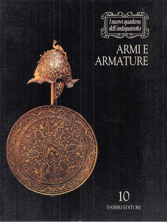 LT- ARMI E ARMATURE. NUOVI QUADERNI ANTIQUARIATO N10-- FABBRI--- 1991- B- YFS875
