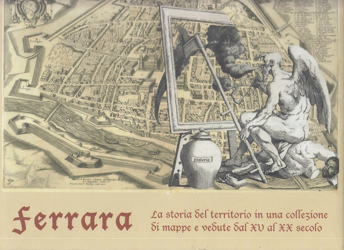 LS- CATALOGO: FERRARA. LA STORIA DEL TERRITORIO -- SIACA --- 2007 - CS - YFS837