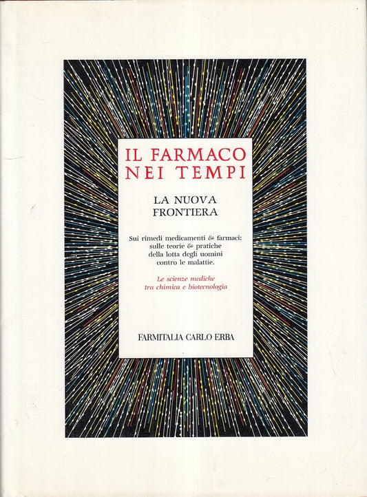 LQ- LA NUOVA FRONTIERA. IL FARMACO NEI TEMPI -- FARMITALIA --- 1992 - CS- ZFS696