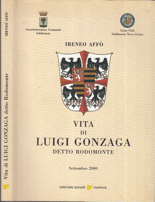 LS- VITA DI LUIGI GONZAGA DETTO RODOMONTE- IRENEO AFFO'- SOMETTI--- 2000- BS-WPR