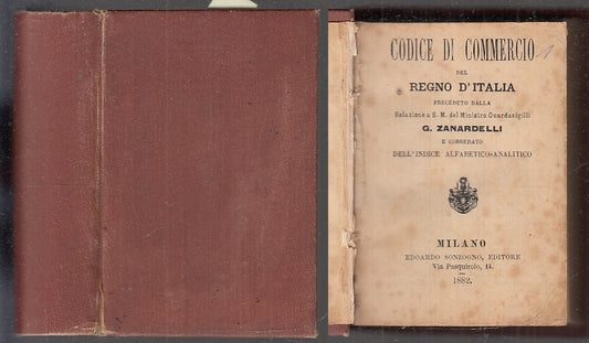 LZ- CODICE DEL COMMERCIO REGNO D'ITALIA - ZANARDELLI - SONZOGNO--- 1882- C- XFS8