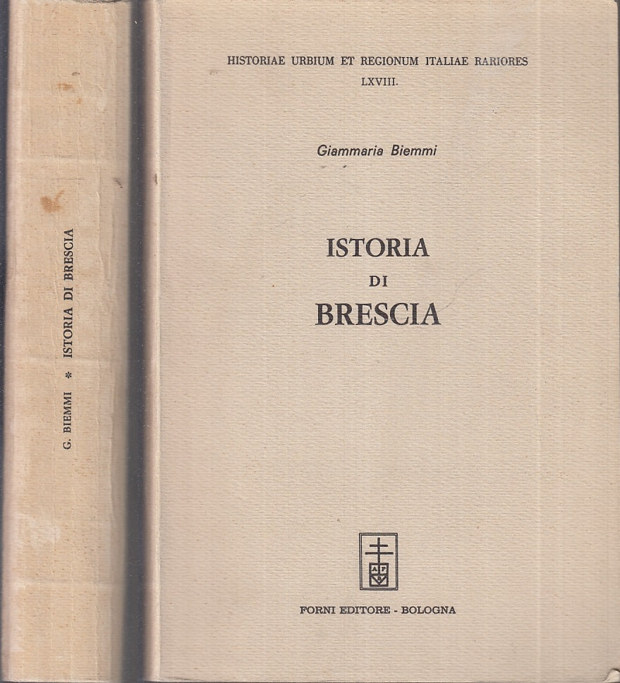 Istoria di Brescia Tomi I  eII- Giammaria Biemmi- Forni- ristampa anastatica-XFS8