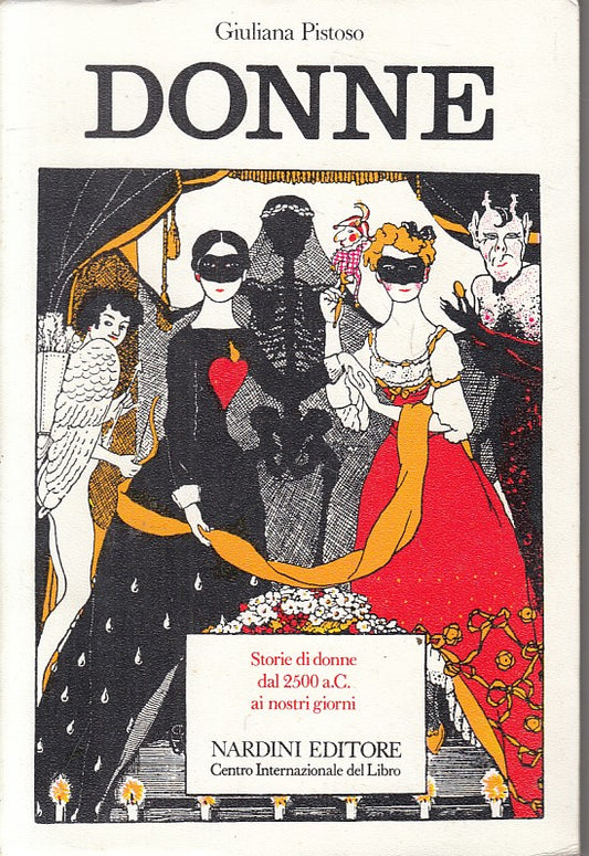 LN- DONNE STORIE DI DONNE DAL 2500 A.C. - PISTOSO - NARDINI --- 1973 - B - ZFS12