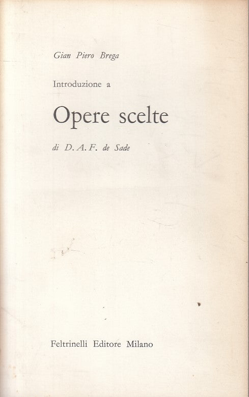 INTRODUZIONE OPERE SCELTE DE SADE - BREGA - FELTRINELLI --- 1967 - B - YFS90