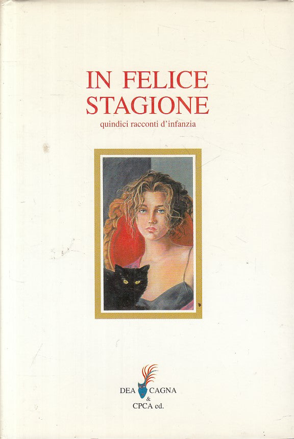 In felice stagione Racconti d'infanzia - Dea Cagna Dea Azzurra - 1a ed. - ZFS213
