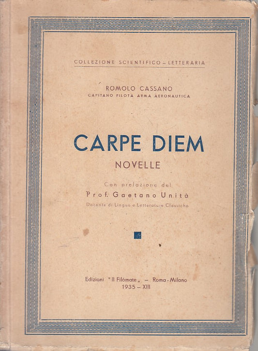 CARPE DIEM NOVELLE - ROMOLO CASSANO - IL FILOMATE --- 1935 - B - YFS214