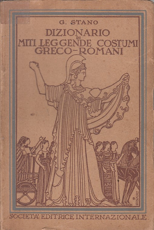 LZ- DIZIONARIO DI MITI LEGGENDE COSTUMI GRECO ROMANI -- SEI--- 1954 - B - YFS214
