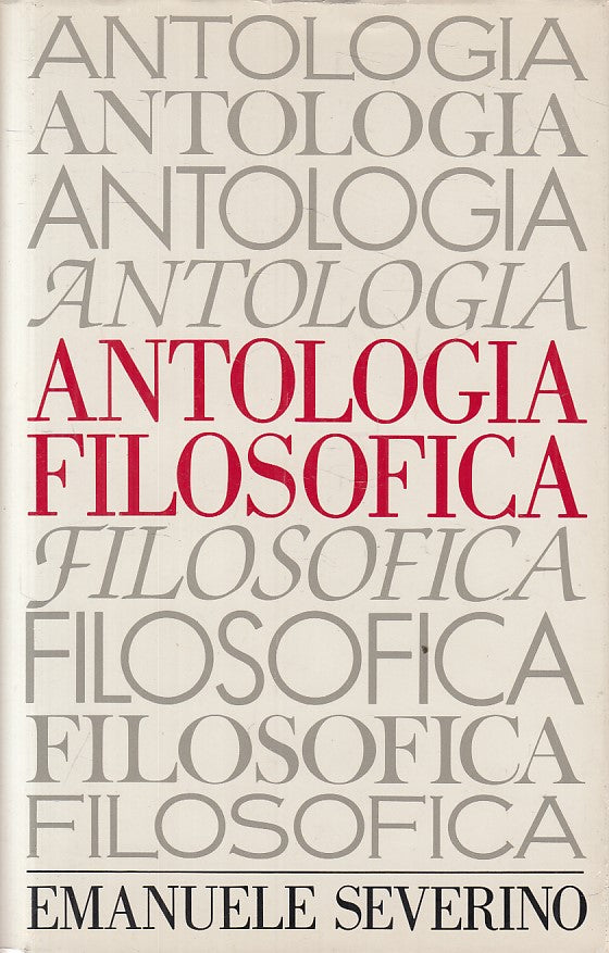 LS- ANTOLOGIA FILOSOFICA - EMANUELE SEVERINO - CDE --- 1988 - CS - YFS92