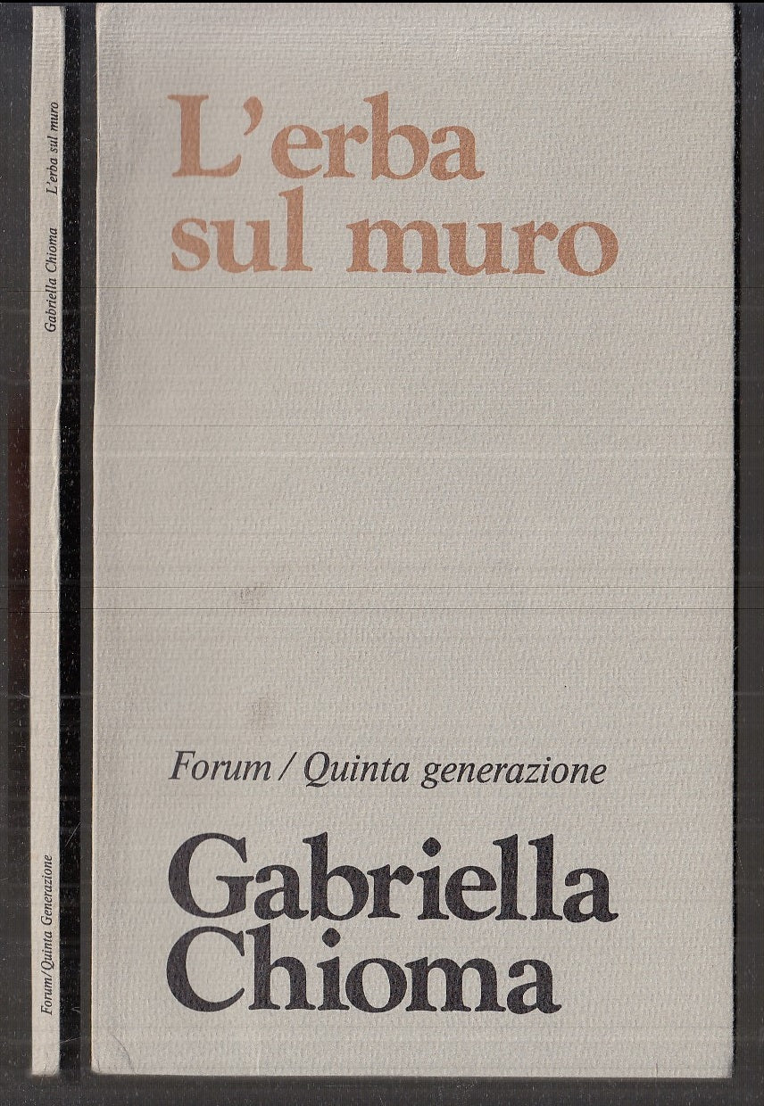 LN- L'ERBA SUL MURO- GABRIELLA CHIOMA- FORUM QUINTA GENERAZIONE--- 1983- B-XFS16